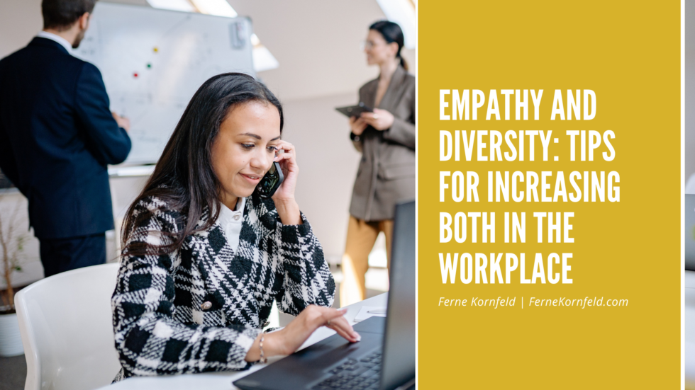 Empathy And Diversity: Tips For Increasing Both In The Workplace ...