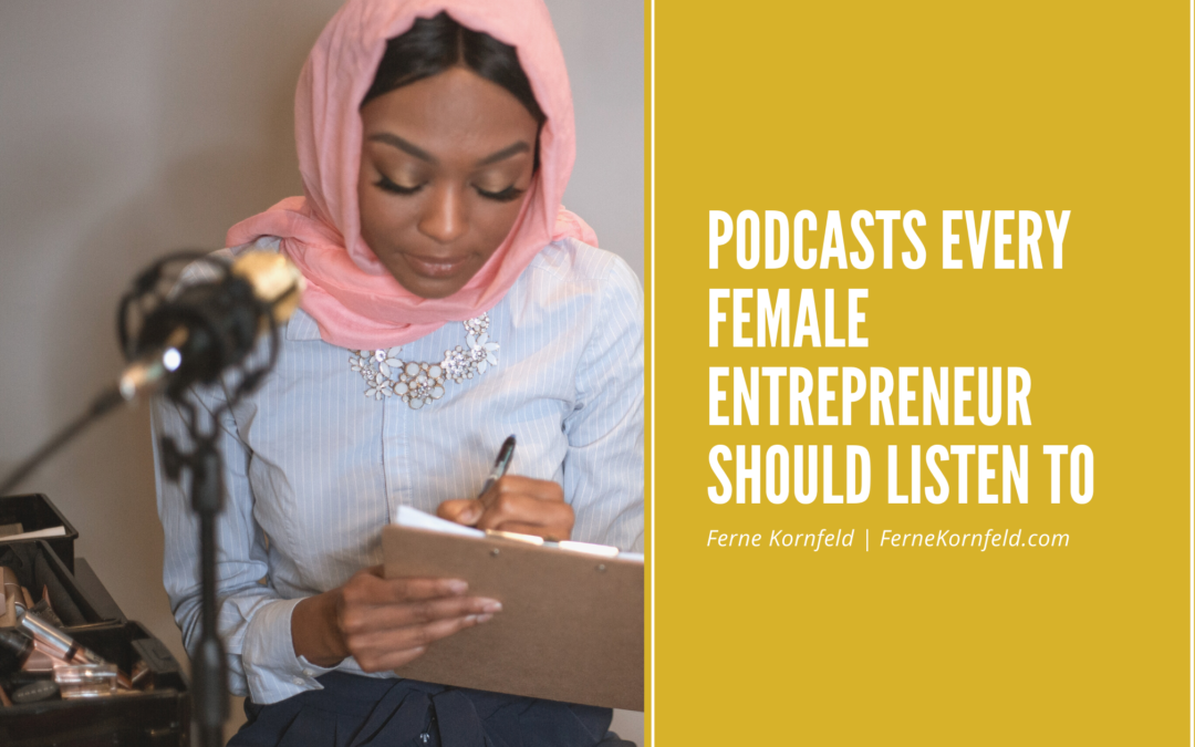 Podcasts Every Female Entrepreneur Should Listen To