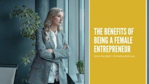 The Benefits Of Being A Female Entrepreneur